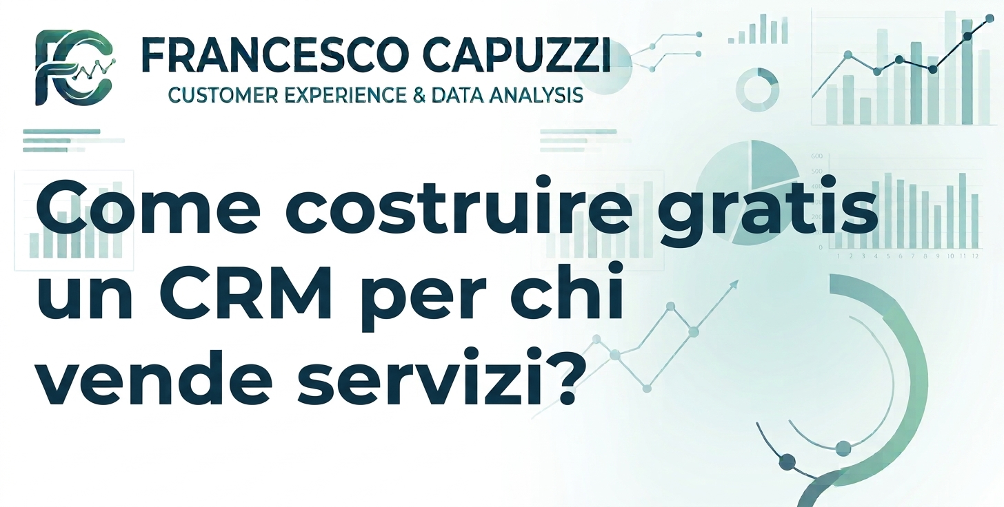 Come costruire gratis un CRM per chi vende servizi?